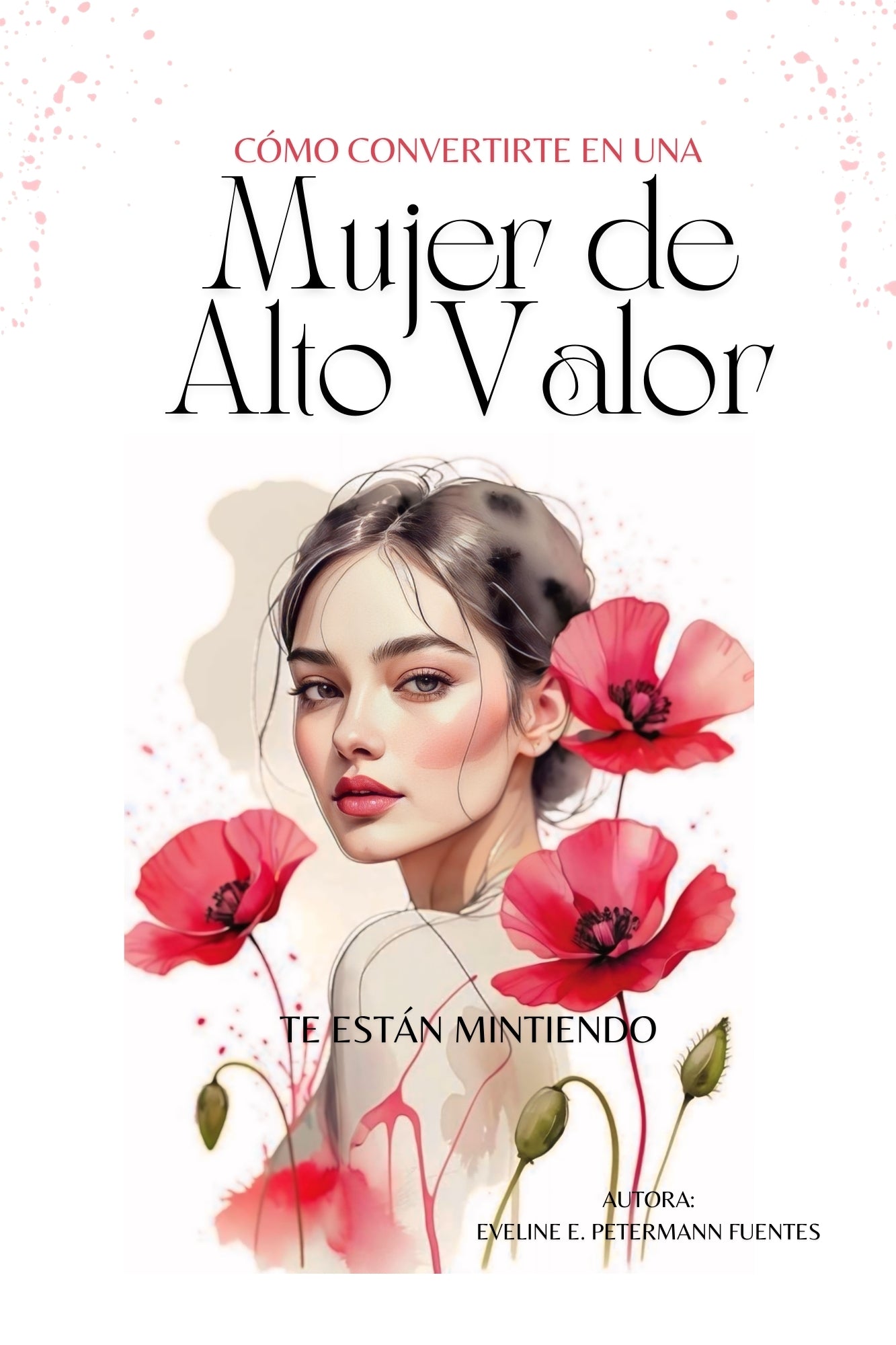 Cómo Convertirte en una Mujer de Alto Valor – Libro de Desarrollo Personal